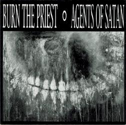 Burn The Priest : Agents of Satan - Burn the Priest
